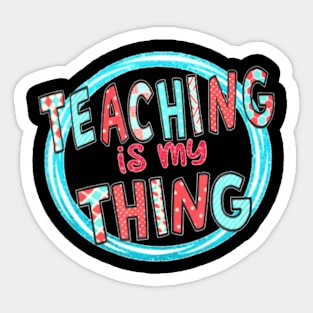 Teaching is My Thing Back To School Sticker